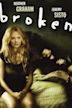 Broken (2006 film)