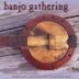 Banjo Gathering: 100% Pure Old Time Banjo