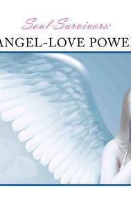 Soul Survivors: Angel-Love Power