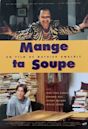 Mange ta soupe