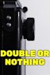 Double or Nothing