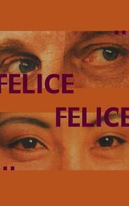 Felice... Felice...