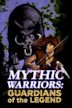 Mythic Warriors: Guardians of the Legend