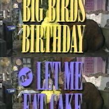 Big Bird's Birthday or Let Me Eat Cake (TV Movie 1991) - IMDb