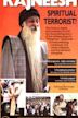 Rajneesh: Spiritual Terrorist