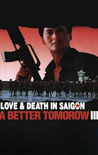 A Better Tomorrow III: Love and Death in Saigon