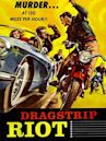 Dragstrip Riot