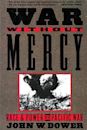 War Without Mercy: Race and Power in the Pacific War