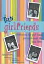 Teen Girlfriends: Celebrating the Good Times, Getting Through the Hard Times