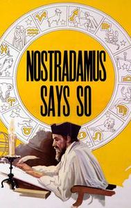 Nostradamus Says So!