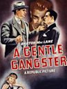 A Gentle Gangster