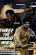 Three the Hard Way (film)