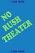 No Rush Theater