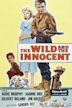 The Wild and the Innocent