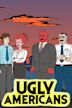 Ugly Americans