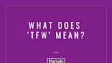 Huh? Here's Exactly What 'TFW' Means on Social Media