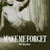 Make Me Forget