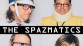 Spazmatics Tickets | Hollywood.com