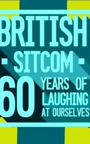 British Sitcom: 60 Years of Laughing at Ourselves