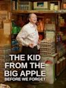 The Kid from the Big Apple: Before We Forget