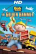 Bob the Builder: The Legend of the Golden Hammer