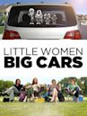 Little Women, Big Cars