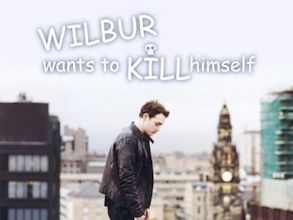 Wilbur Wants to Kill Himself