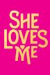 She Loves Me (film)