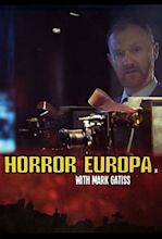 Horror Europa with Mark Gatiss (TV Movie 2012) - IMDb