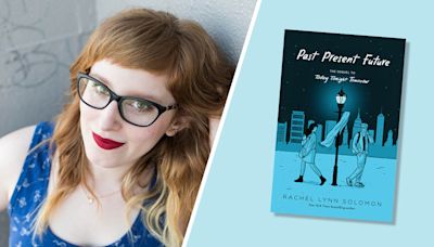 ...Rachel Lynn Solomon Talks About Her New Book 'Past Present Future' + How She Fell Back in Love With Writing