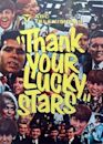 Thank Your Lucky Stars (TV series)