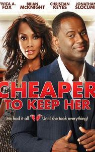 Cheaper to Keep Her