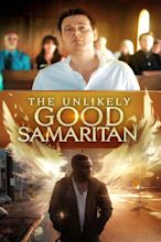 The Unlikely Good Samaritan - Rotten Tomatoes