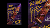 Exclusive: Joelle Wellington's ‘The Blonde Dies First’ Excerpt Proves It's For The Ultimate Horror Fans