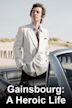 Gainsbourg: A Heroic Life