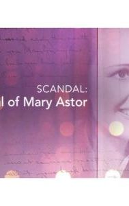 Scandal: The Trial of Mary Astor