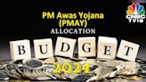 Budget 2024: FM Sitharaman allocates ₹10 lakh crore under Pradhan Mantri Awas Yojana over 5 years - CNBC TV18