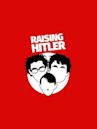 Raising Hitler