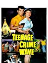 Teen-Age Crime Wave