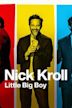 Nick Kroll: Little Big Boy