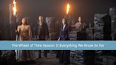 The Wheel of Time Season 3: Everything We Know So Far