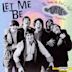 Let Me Be: 30 Years of Rock 'n Roll