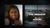 Watch the Dateline episode “The Breakup” now