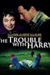 The Trouble With Harry