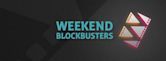 Weekend Blockbusters