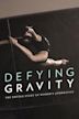 Defying Gravity: The Untold Story of Women's Gymnastics