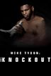 Mike Tyson: The Knockout