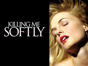 Killing Me Softly (film)