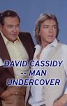 David Cassidy -- Man Undercover