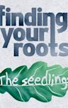 Finding Your Roots: The Seedlings